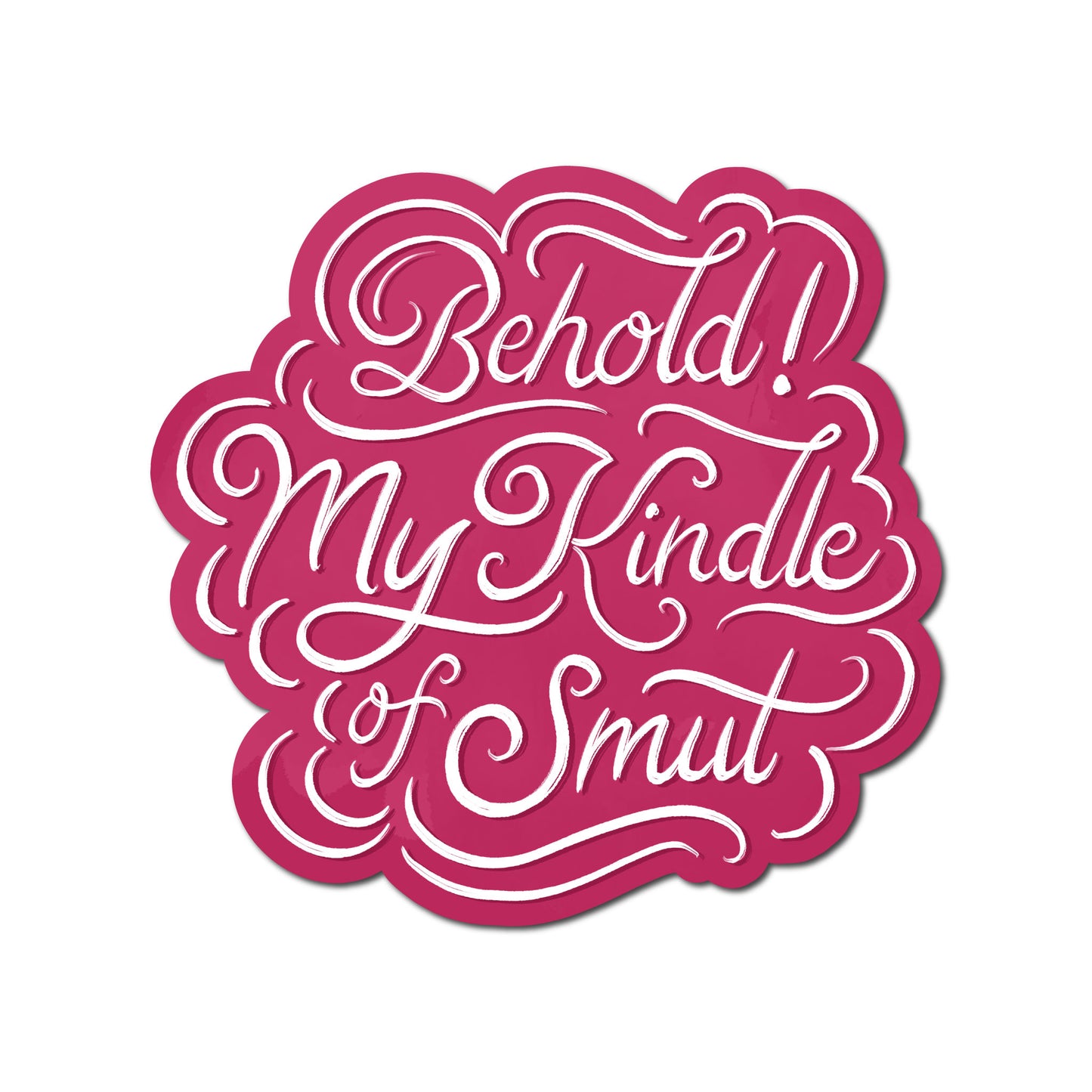 "Behold my Kindle of Smut" Sticker