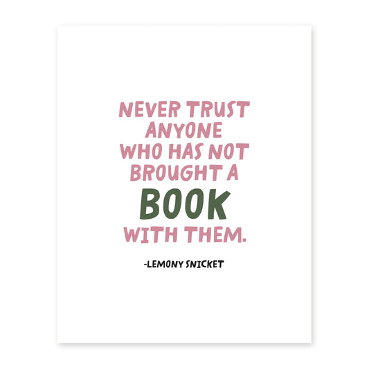 Never Trust Anyone Who Has Not Brought a Book art print, full illustration