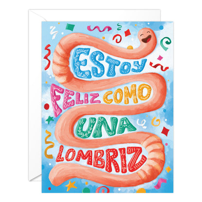 Estoy Feliz Como Una Lombriz