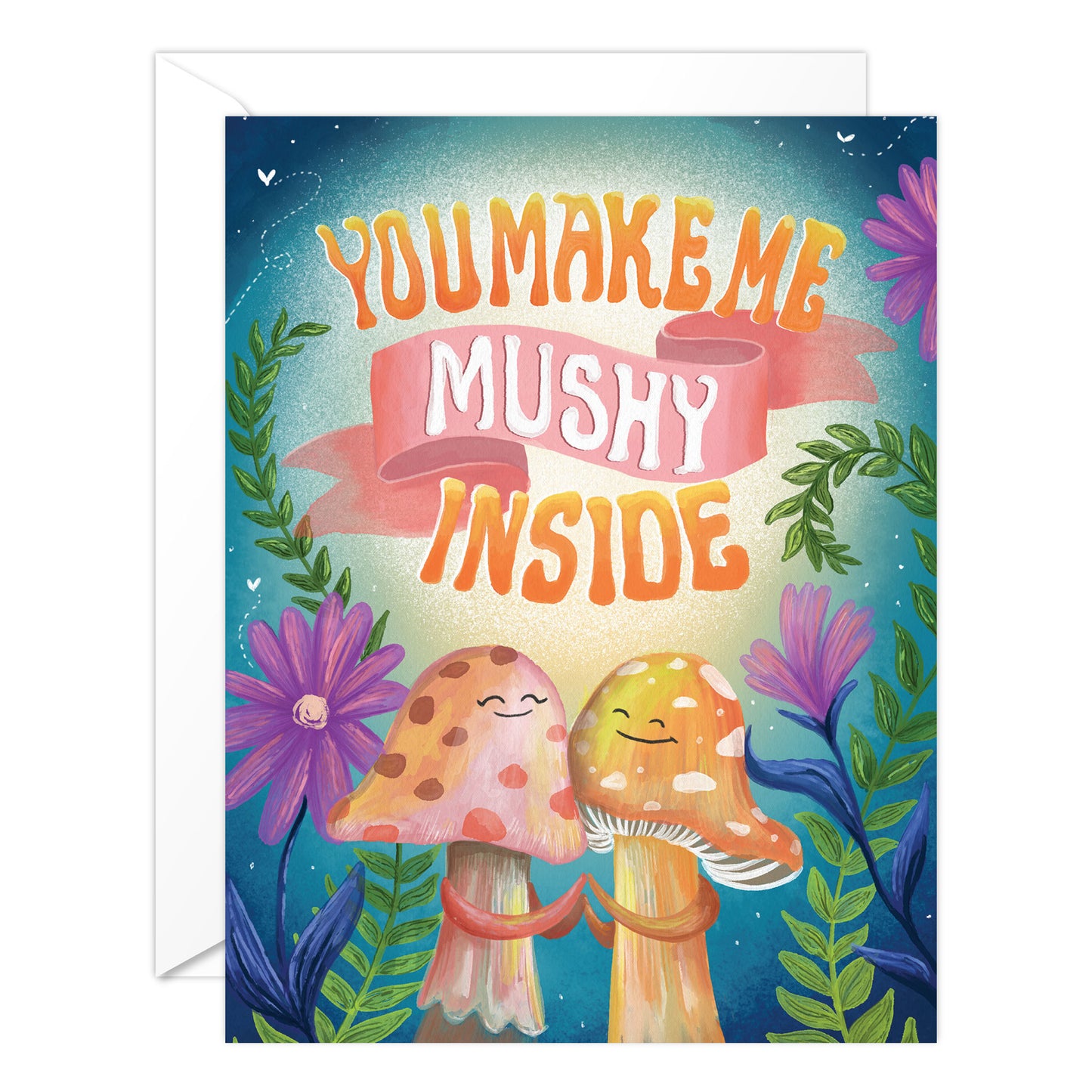 You make me mushy inside