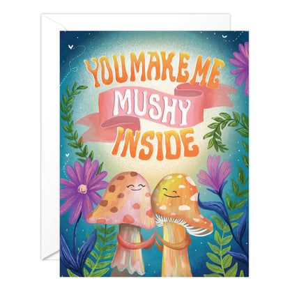 You make me mushy inside