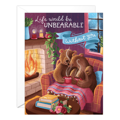 Life Would Be Unbearable Without You