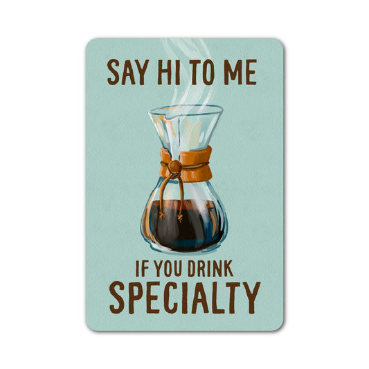 Say hi to me if you drink specialty coffee sticker with coffee brewer illustration.