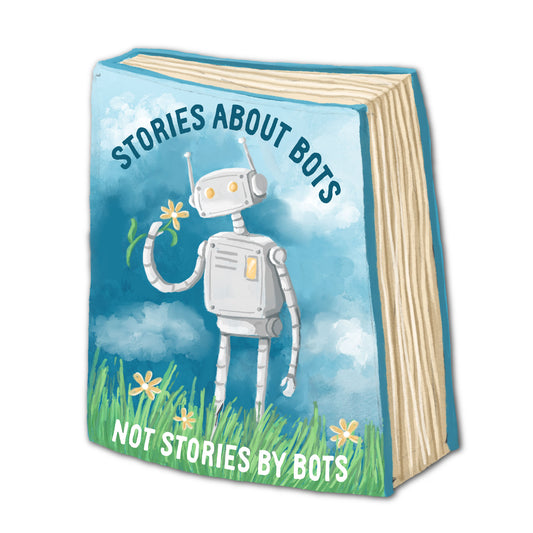 Stories about bots not stories by bots sticker with illustrated book design.